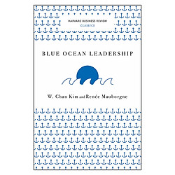 Blue Ocean Leadership (Harvard Business Review Classics)