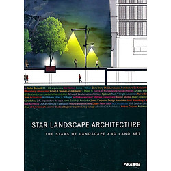 Star landscape architecture : the stars of landscape and land Art