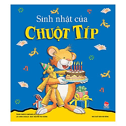 Sinh Nhật Của Chuột Típ (Tái Bản 2019)