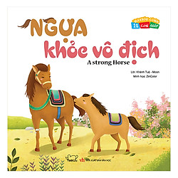 Vui Khỏe Cùng 12 Con Giáp – Ngựa Khỏe Vô Địch – A Strong Horse (Song Ngữ Anh – Việt)