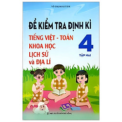Đề Kt Định Kỳ Tiếng Việt-Toán-Khoa Hoc-Sử-Địa 4/2
