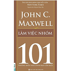 Sách Teamwork 101- làm việc nhóm 101 – Kỹ Năng Trong Kinh Doanh