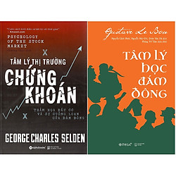 Combo Chuyên Gia Phân Tích Thị Trường ( Tâm Lý Thị Trường Chứng Khoán + Tâm Lý Học Đám Đô