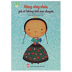 Nàng Công Chúa Giả Vờ Không Biết Mọi Chuyện