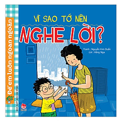 Để Em Luôn Ngoan Ngoãn: Vì Sao Tớ Nên Nghe Lời? (Tái Bản 2019)