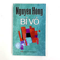 Nguyên Hồng – Bỉ Vỏ (Trí Thức Việt)