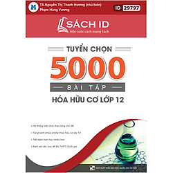 Sách ID Tập 1 – Tuyển chọn 5000 bài Hóa hữu cơ lớp 12