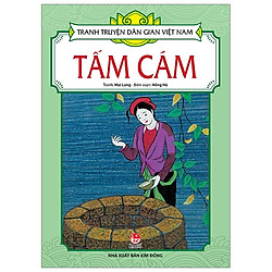 Tranh Truyện Dân Gian Việt Nam: Tấm Cám (Tái Bản 2019)