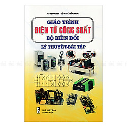 Giáo Trình Điện Tử Công Suất Bộ Biến Đổi Lý Thuyết – Bài Tập