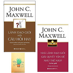 Combo Nhà Lãnh Đạo Giỏi Giải Quyết Vấn Đề Như Thế Nào? và Lãnh Đạo Giỏi Hỏi Câu Hỏi Hay (