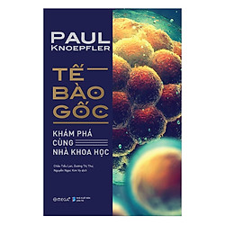 Tế Bào Gốc: Khám Phá Cùng Nhà Khoa Học