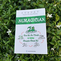 Numagician – Con Số Ảo Thuật Và Những Chuyện Chưa Kể (Tái bản)