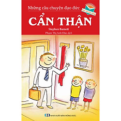 Những Câu Chuyện Đạo Đức – Cẩn Thận