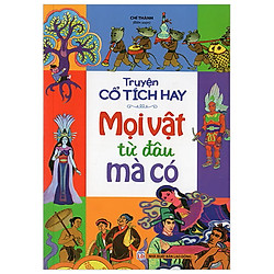 Truyện Cổ Tích Hay – Mọi Vật Từ Đâu Mà Có