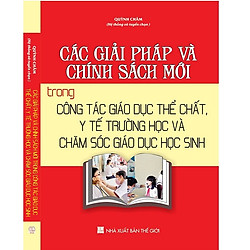 Các giải pháp và chính sách mới trong công tác giáo dục thể chất, y tế trường học và chăm sóc giáo dục học sinh