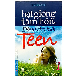Hạt Giống Tâm Hồn – Dành Cho Tuổi Teen 1