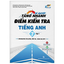 Bí Quyết Tăng Nhanh Điểm Kiểm Tra Tiếng Anh 7 – Tập 1