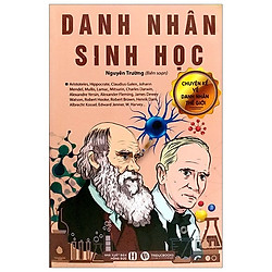 Chuyện Kể Về Doanh Nhân Thế Giới – Danh Nhân Sinh Học