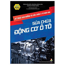 Kỹ Thuật Bảo Dưỡng Và Sửa Chữa Ô Tô Hiện Đại – Sửa Chữa Động Cơ Ô Tô