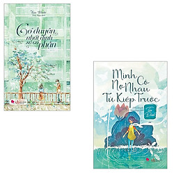 Combo Mình Có Nợ Nhau Từ Kiếp Trước + Có Duyên Nhất Định Sẽ Có Phận