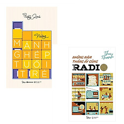 Combo Truyện Ngắn Tuổi Trẻ: Những Mảnh Ghép Tuổi Trẻ + Những Năm Tháng Ấy Cùng Radio</spa
