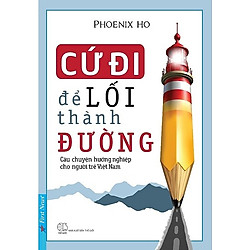 Cứ Đi Để Lối Thành Đường (Tái Bản 2018)