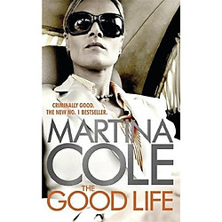 The Good Life: A powerful crime thriller about a deadly love
