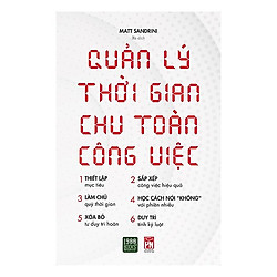 Quản Lý Thời Gian Chu Toàn Công Việc – Món Quà Tuyệt Vời Cho Chính Bản Thân Bạn Trong Tư