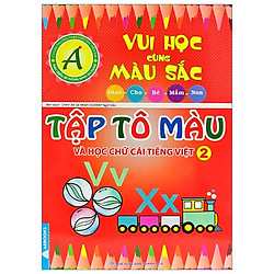 Vui Học Vùng Màu Sắc – Tập Tô Màu Và Học Chữ Cái Tiếng Việt 2