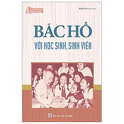 Tủ Sách Bác Hồ – Bác Hồ Với Học Sinh, Sinh Viên