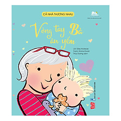 Cả Nhà Thương Nhau – Vòng Tay Bà Âu Yếm