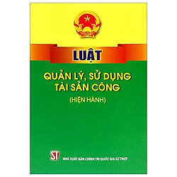 Luật Quản Lý, Sử Dụng Tài Sản Công (Hiện Hành)