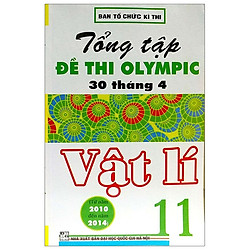 Tổng Tập Đề Thi Olympic 30 Tháng 4 Môn Vật Lí – Lớp 11
