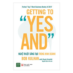 Getting To “Yes And”: Nghệ Thuật Sáng Tạo Trong Kinh Doanh