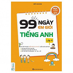 99 Ngày Em Giỏi Tiếng Anh Lớp 4 (Tặng kèm Bookmark PL)