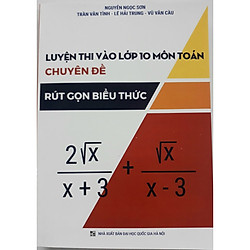 Luyện thi vào lớp 10 môn Toán – Chuyên đề Rút gọn biểu thức