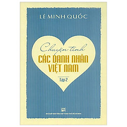Chuyện Tình Các Danh Nhân Việt Nam (Tập 2)