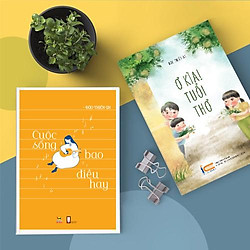 COMBO SÁCH VĂN HỌC THIẾU NHI 02 cuốn: Cuộc sống bao điều hay + Ờ kìa! Tuổi thơ!