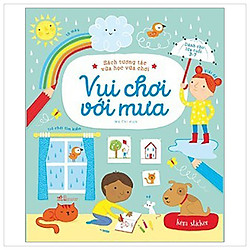 Sách Tương Tác Vửa Học Vừa Chơi – Vui Chơi Với Mưa (Tái Bản 2018)