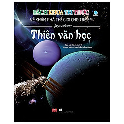 Bách Khoa Tri Thức Về Khám Phá Thế Giới Cho Trẻ Em – Thiên Văn Học