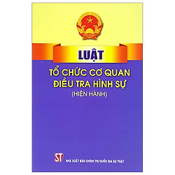Luật Tổ Chức Cơ Quan Điều Tra Hình Sự (Hiện Hành)