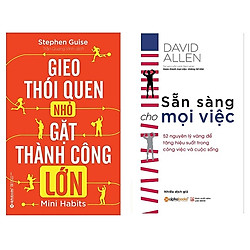 Combo Sách Kỹ Năng Sống : Gieo Thói Quen Nhỏ, Gặt Thành Công Lớn + Sẵn Sàng Cho Mọi Việc<