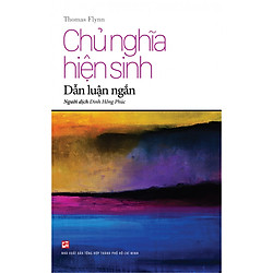 Chủ Nghĩa Hiện Sinh – Dẫn Luận Ngắn
