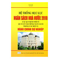 Hệ Thống Mục Lục Ngân Sách Nhà Nước 2018 – Các Quy Định Mới Về Quản Lý Tài Chính, Ngân Sách Trong Các Đơn Vị Hành Chính Sự Nghiệp