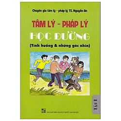 Tâm Lý – Pháp Lý Học Đường – Tình Huống Và Những Góc Nhìn – Tập 1