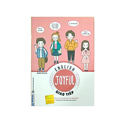 Joyful Giao Tiếp – Ai bảo giao tiếp tiếng anh là khó ( Tặng kèm iring dễ thương )