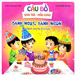 Câu Đố Nhà Trẻ – Mẫu Giáo – Bánh Ngọt, Bánh Ngon