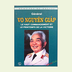 Général Vo Nguyen Giap la haut commandement et le printemps de la victoire