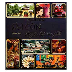 Sài Gòn Chuyện Đời Của Phố (Tái Bản 2015)