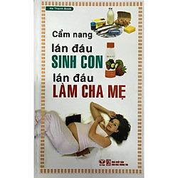 Cẩm Nang Lần Đầu Sinh Con – Lần Đầu Làm Cha Mẹ